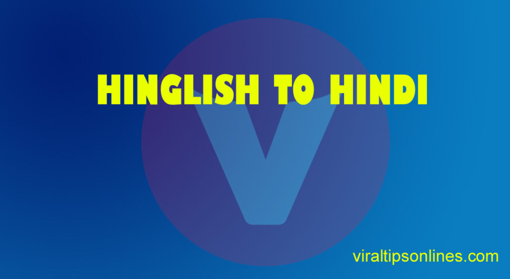 Hinglish to Hindi